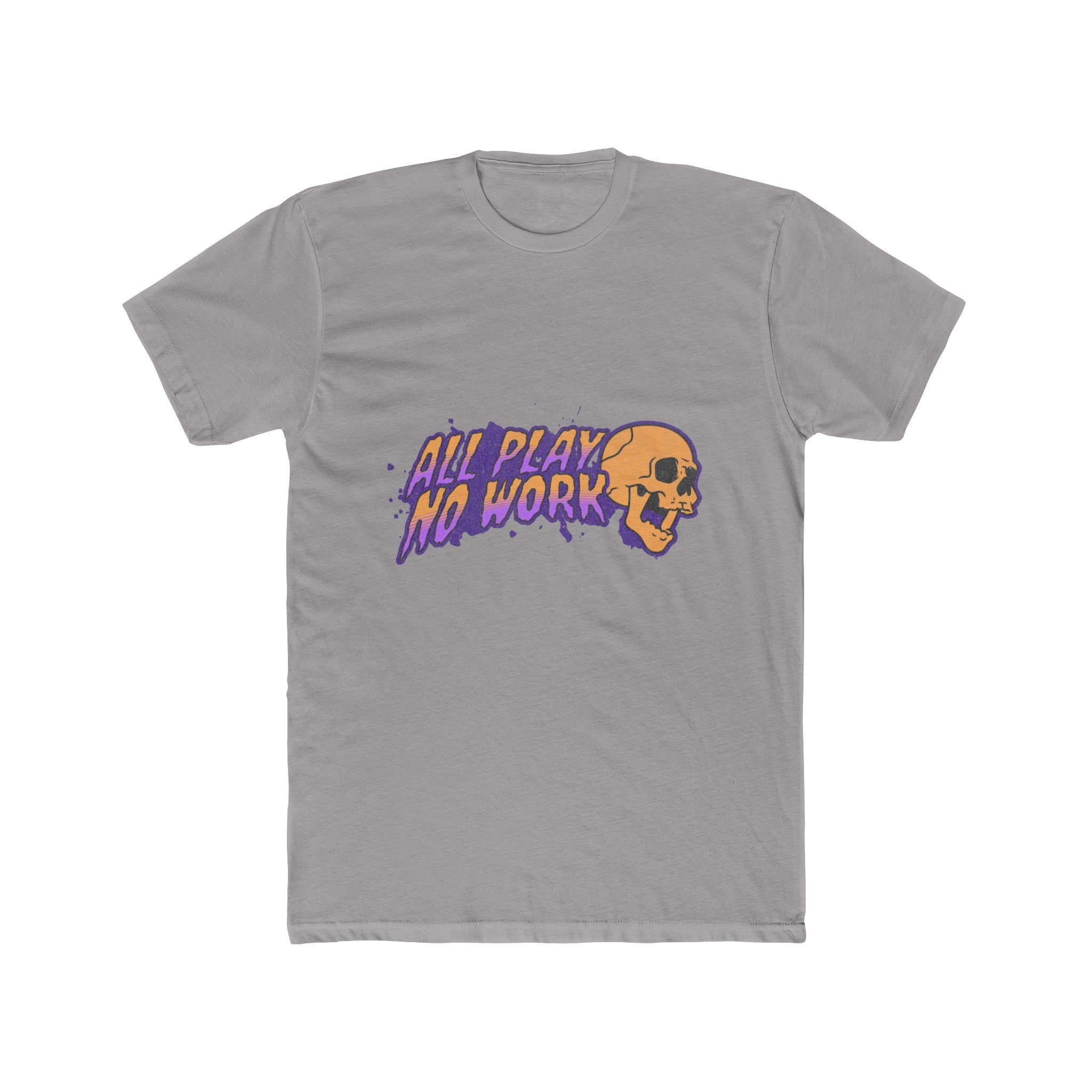 All Play No Work - Unisex Cotton Crew Tee (Front) - Damned Threads